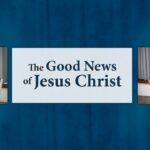 The Good News of Jesus Christ: Understanding the Gospel Message