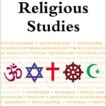 Religious Studies: Understanding the Academic Discipline That Explores Faith and Belief Systems